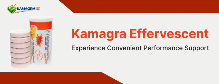 Kamagra Effervescent Tablets: A Smart Fusion of Convenience and Performance Support